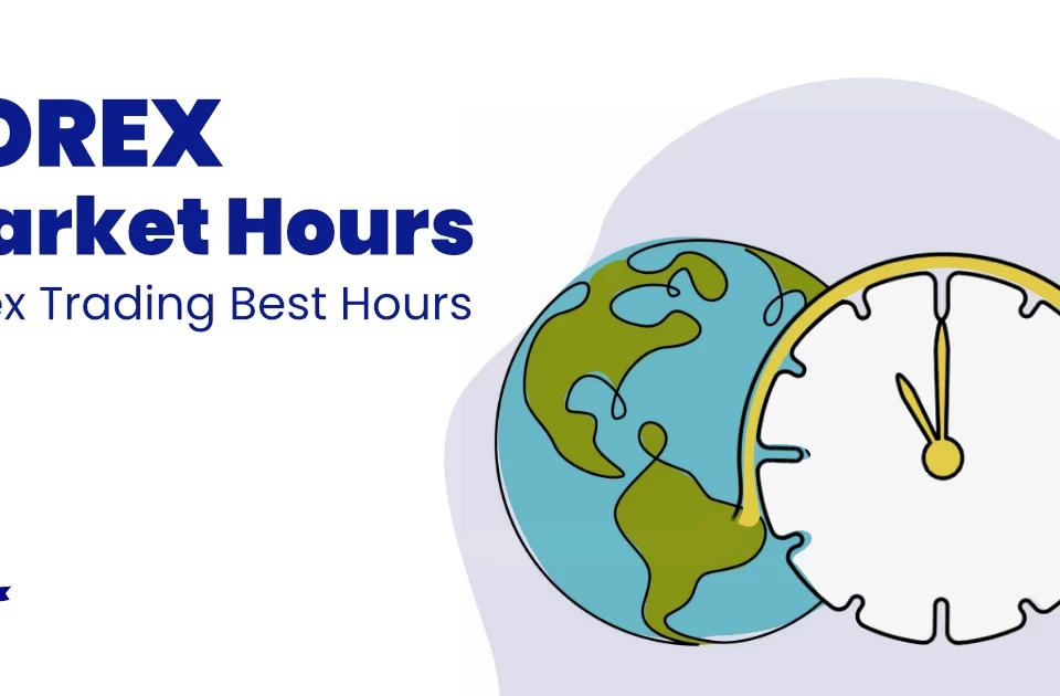 Forex Market Hours&Forex Trading Best Hours