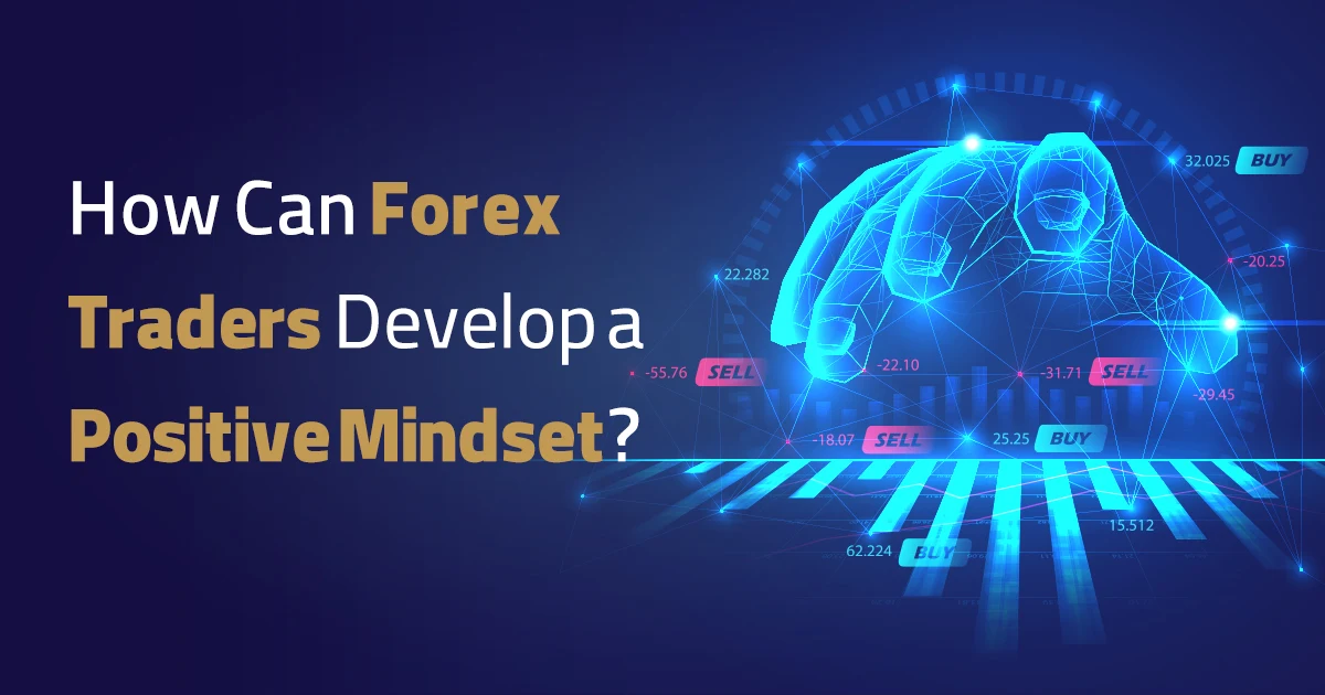 how can forex traders develop a positive mindest