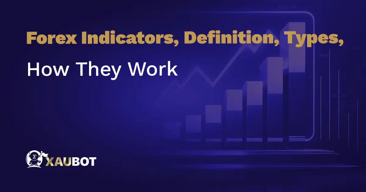 Forex Indicators, Definition, Types, How They Work