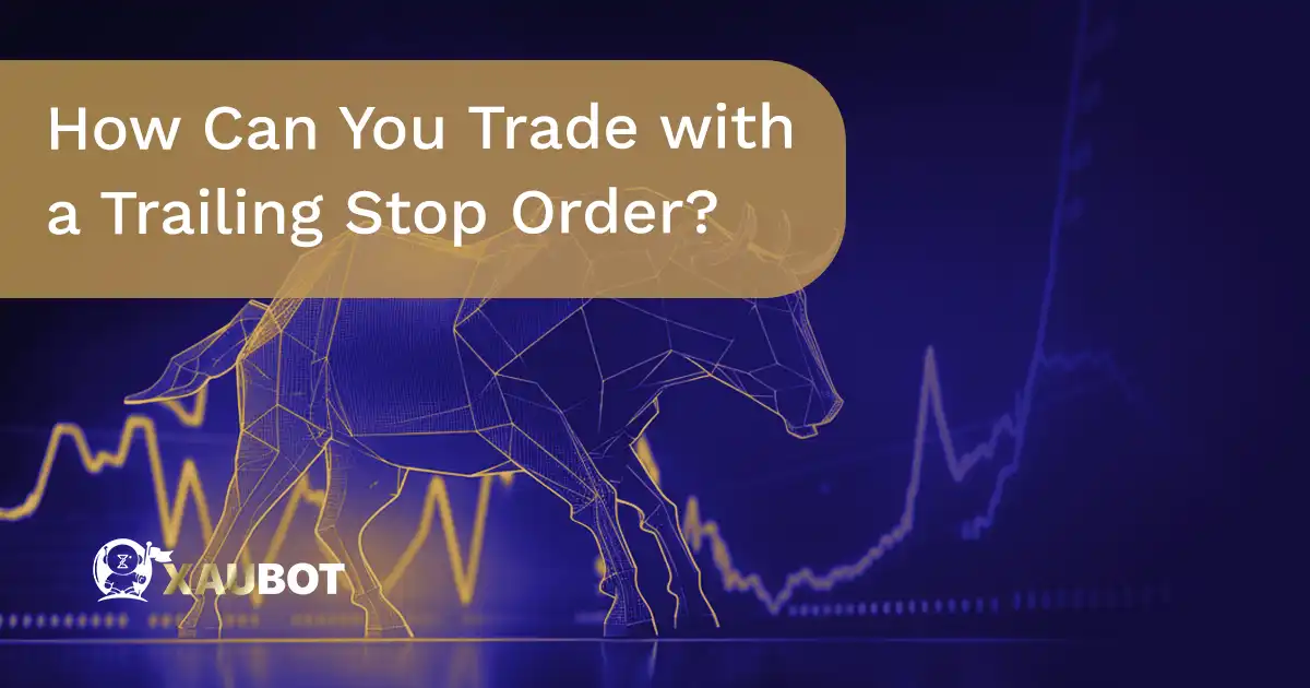 How Can You Trade with a Trailing Stop Order