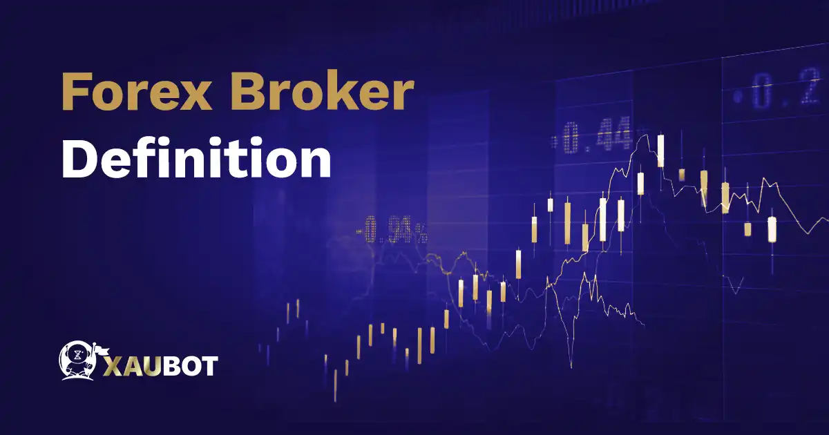Forex Broker Definition 