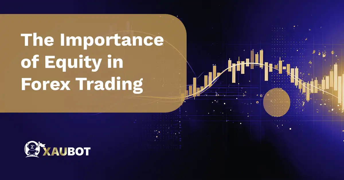 The Importance of Equity in Forex Trading