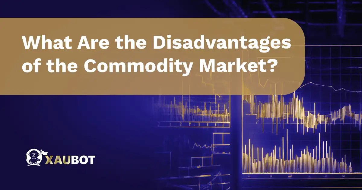 What Are the Disadvantages of the Commodity Market