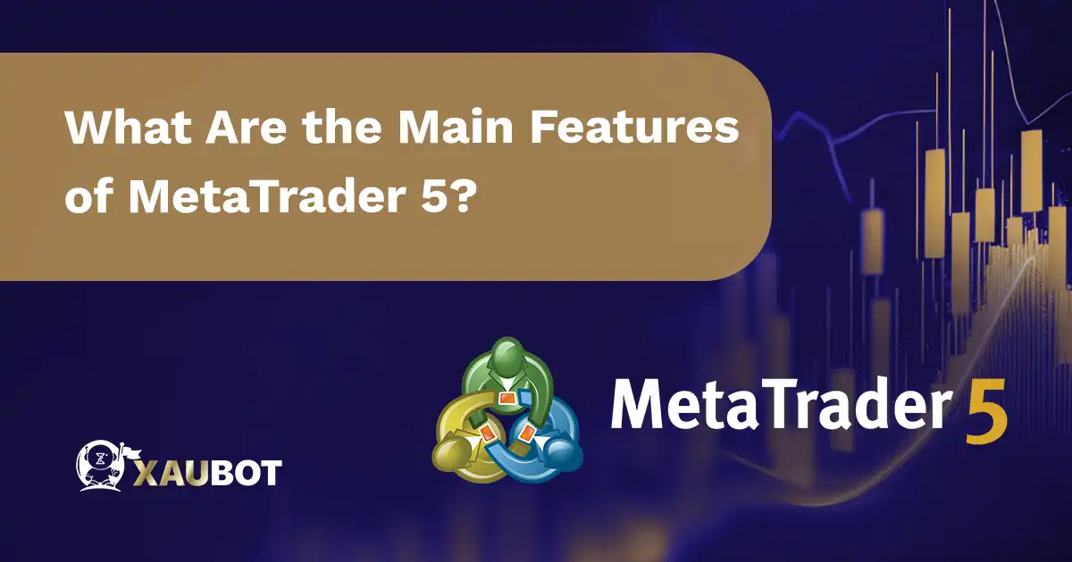 What Are the Main Features of MetaTrader 5