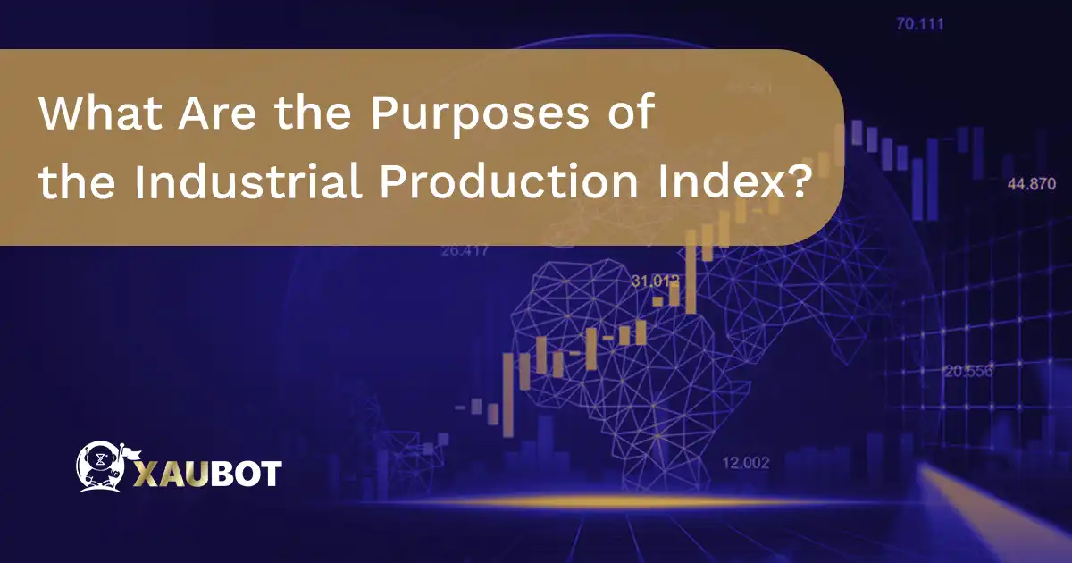What Are the Purposes of the Industrial Production Index
