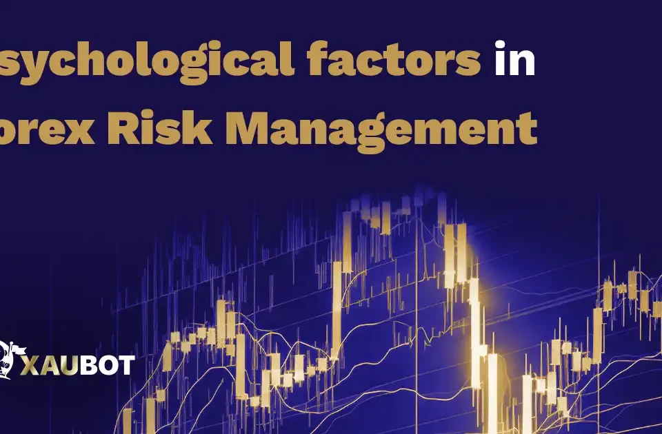 Psychological factors in Forex Risk Management