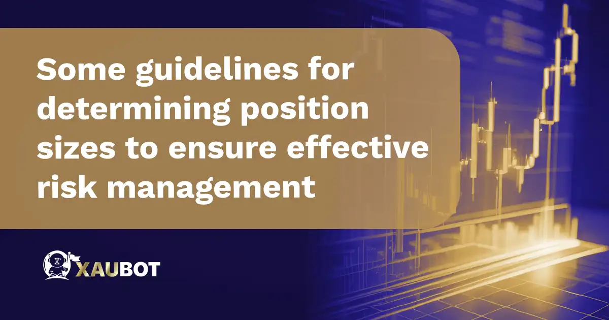 some guidelines for determining position sizes to ensure effective risk management