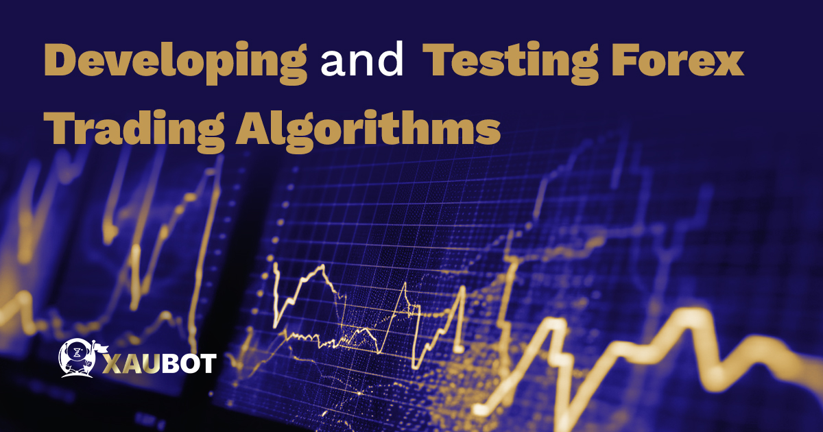 Developing and Testing Forex Trading Algorithms