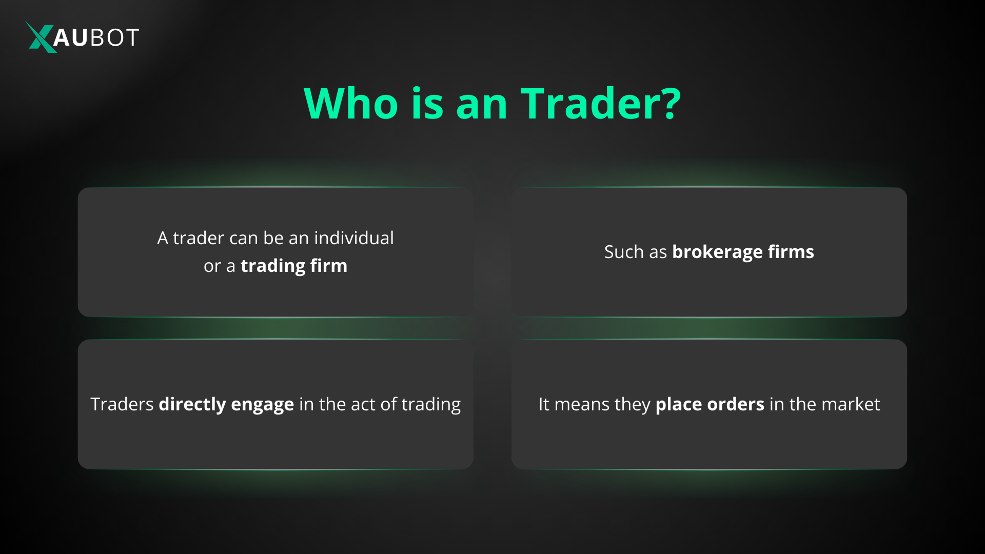 a trader directly engages in the act of trading 