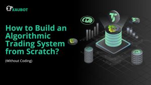 How to Build an Algorithmic Trading System from Scratch (Without Coding)?