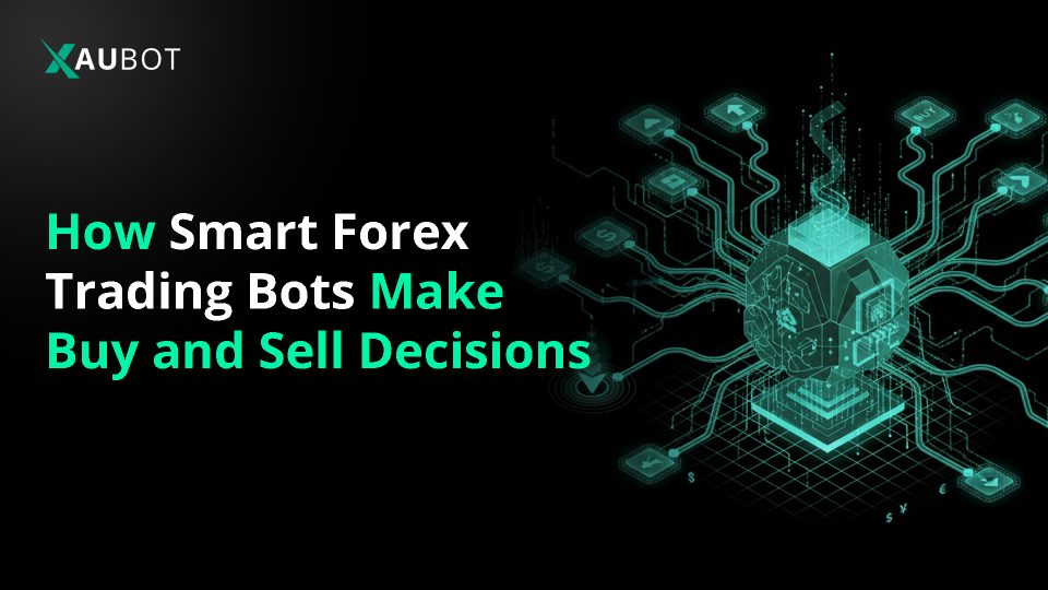 learn how smart forex trading bots make buy and sell decisions
