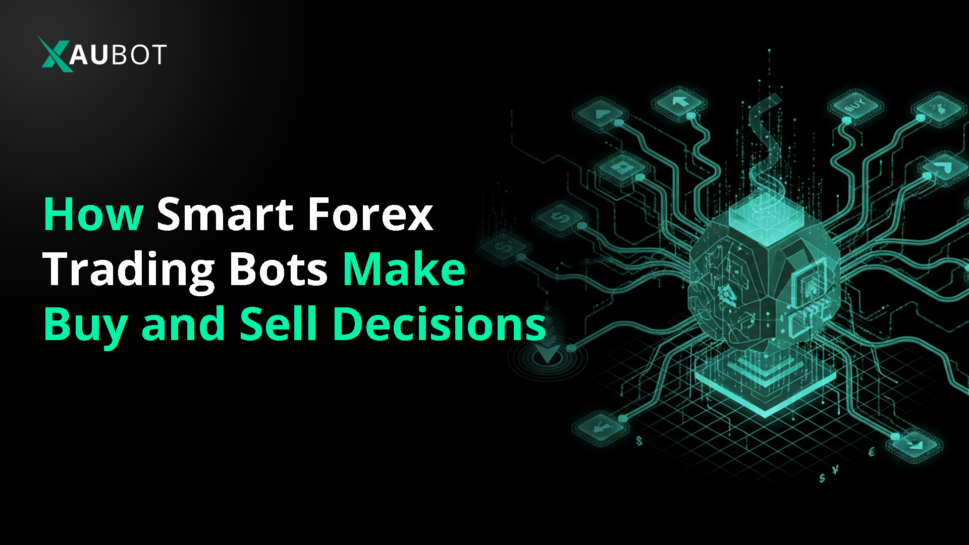 learn how smart forex trading bots make buy and sell decisions